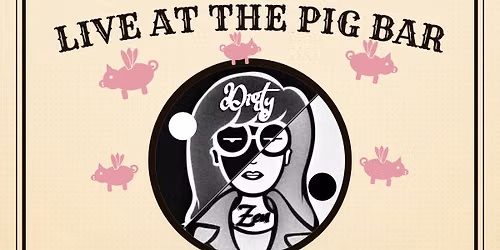 Dirty Zen Live @ The Pig Bar