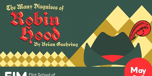 Flint Youth Theatre Presents: The Many Disguises of Robin Hood