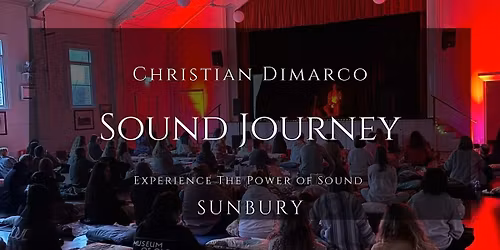 Sunbury Sound Healing Journey | Christian Dimarco 9th May 2026