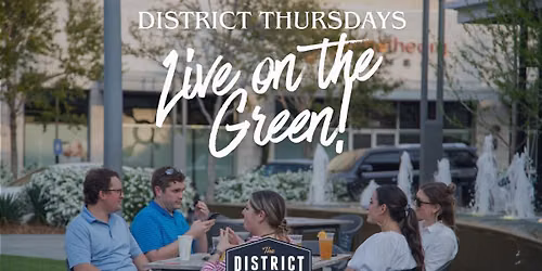 District Thursdays- Live on the Green!