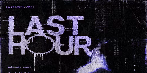 LASTHOUR\/\/ 001
