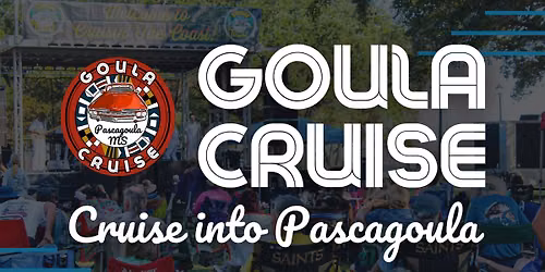 Goula Cruise: Cruisin' the Coast in Pascagoula 2026
