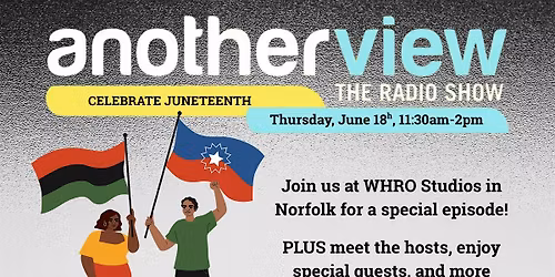 Another View Celebrates JUNETEENTH
