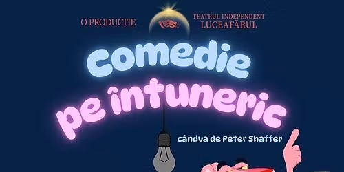 Comedie pe intuneric - Sala Luceafarul