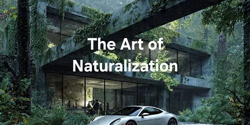 The Art of Naturalization