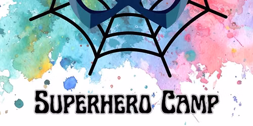 Summer Art Camp Grades 1-5: Superhero Camp