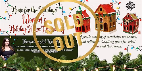 Home For The Holidays * Women's Therapeutic Art Workshop