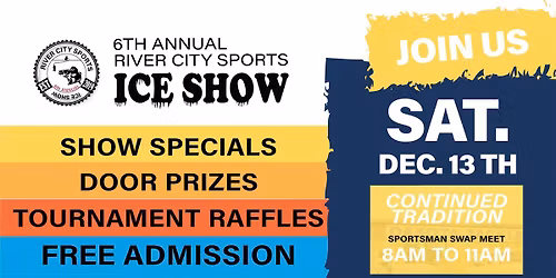 6th Annual River City Sports Ice Show & Sale | Sportsmans Swap Meet