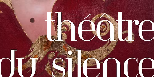 Mois de la Francophonie - Opening | Th\u00e9\u00e2tre du silence by WERIEM