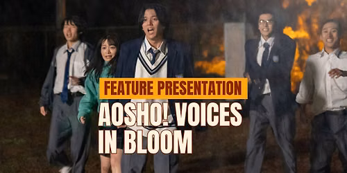 'AOSHO! Voices in Bloom' - Feature Presentation