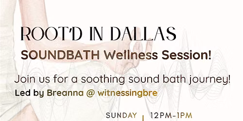 Root'd in Dallas Wellness Session!