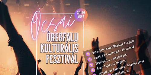 2026 \u00d3csai \u00d6regfalu Kultur\u00e1lis Fesztiv\u00e1l - H\u00c1ROM NAP - H\u00c1ROM HANGULAT - EGY \u00d6REGFALU