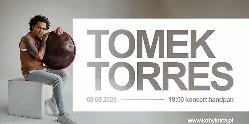 Tomek Torres | koncert handpan w Kobylnicy