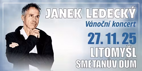 JANEK LEDECK\u00dd V\u00c1NO\u010cN\u00cd KONCERT a d\u011btsk\u00fd p\u011bveck\u00fd sbor Kv\u00edtek Litomy\u0161l \/ Smetan\u016fv d\u016fm Litomy\u0161l