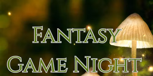 Fantasy Game Night & Potluck