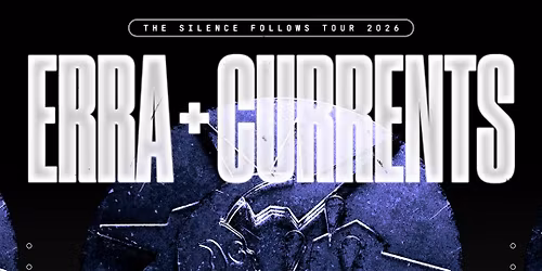 ERRA & Currents: The Silence Follows Tour 2026 - Roseland Theater - Portland, OR