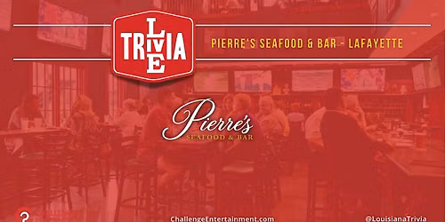 Weekly Live Trivia at Pierre's Seafood & Bar - Lafayette