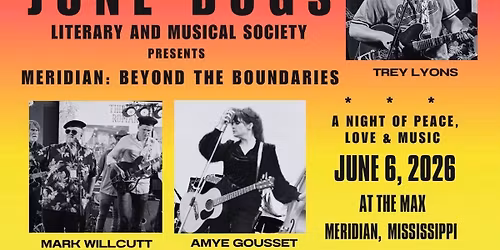 Mississippi June Bugs Literary and Musical Society Presents: Meridian Beyond The Boundaries