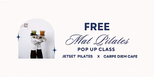 JETSET Pilates x Carpe Diem Caf\u00e9: FREE Mat Pilates