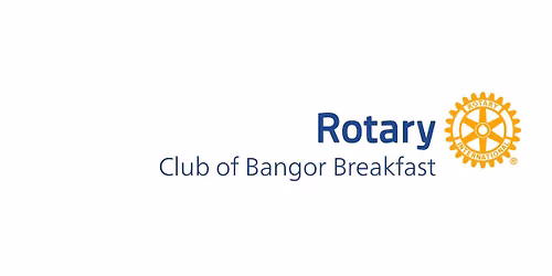 Rotary Club of Bangor Breakfast - Weekly Meeting