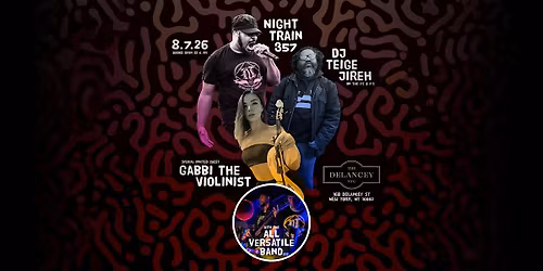 Night Train 357 at The Delancey NYC w\/DJ Teige, All Versatile, & Gabbi