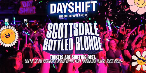 Dayshift - The 30+ Daytime Party - Scottsdale