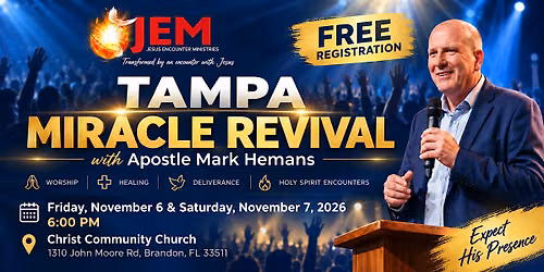 TAMPA MIRACLE REVIVAL - Jesus Encounter Ministries (TAMPA, FL)