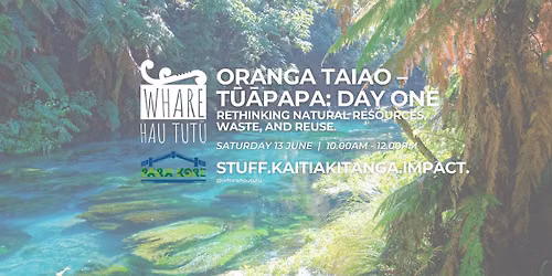 Oranga Taiao \u2013 T\u016b\u0101papa: Day One with Para Kore FREE!