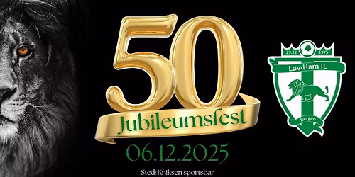 L\u00f8v-Ham IL 50 \u00e5r \u2013 Jubileumsfest \ud83d\udc9a\ud83e\udd73