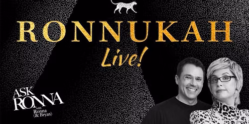 ASK RONNA: RONNUKAH LIVE! with Ronna Glickman and Bryan Safi