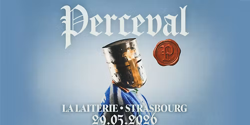 COMPLET \/\/ PERCEVAL + Ouai Stephane - La Laiterie - Strasbourg 