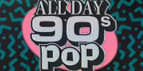 All Day 90s Pop - Liverpool