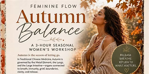 Autumn Balance  Feminine Seasonal Healing Series