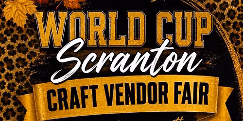 World Cup Scranton Craft Vendor Event