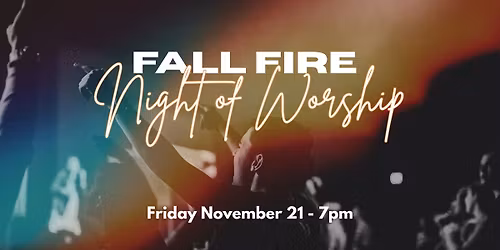 Fall Fire: A Night of Worship