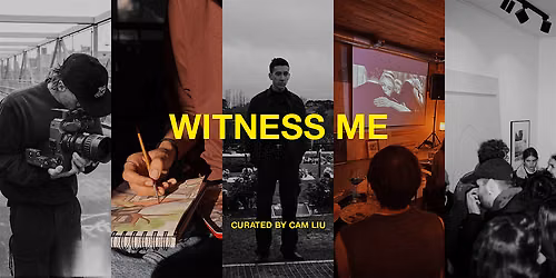 WITNESS ME: THE EXHIBITION
