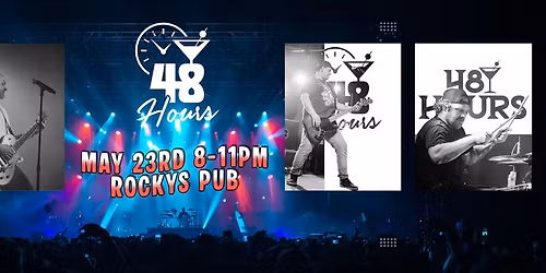 48 Hours returns to Rocky's Pub Saturday 5\/23!