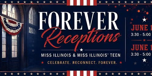 Forever Miss Illinois & Miss Illinois' Teen Receptions
