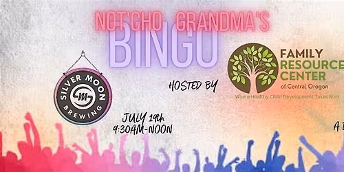 Not'cho Grandma's Bingo - Family Resource Center of Central Oregon