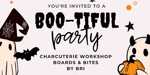 BOO-TEA-FUL PARTY: Charcuterie Workshop