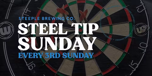 \ud83c\udfaf Steel Tip Sunday @ Steeple