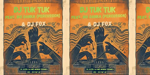 Dj Tuk Tuk feat Iro Danka (Percussion) et Dj Fox