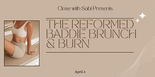 The Reformed Baddie Brunch & Burn