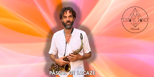 \ud83e\uddd4\ud83c\udffbECSTATIC DANCE MUNICH \u25c607.03.\u25c6 Pascal de Lacaze (ED Berlin) + Live-Music \ud83c\udfb7