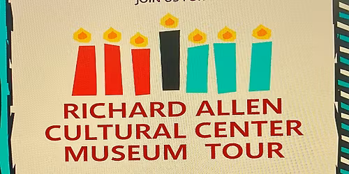 Richard Allen Cultural Center and Museum Tour (Saturday)
