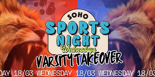 Your Official Soho Sports Night Varsity Takeover | Wed 18th March | Soho Rooms Newcastle