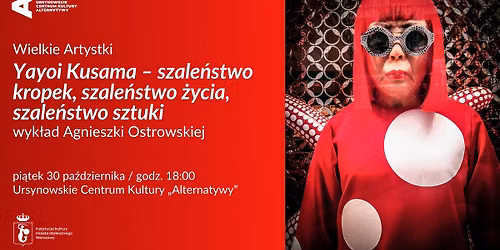 \u201eYayoi Kusama \u2013 szale\u0144stwo kropek, szale\u0144stwo \u017cycia, szale\u0144stwo sztuki\u201d | wyk\u0142ad Agnieszki Ostrowski