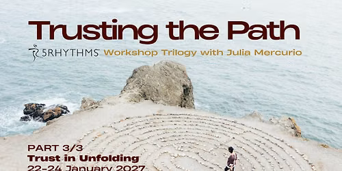 Trusting the Path - 5Rhythms workshop trilogy with Julia Mercurio - Part 3\/3