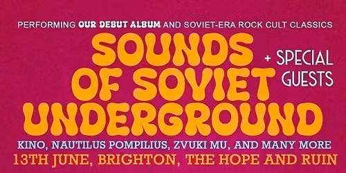 Sounds of Soviet Underground, Brighton, The Hope and Ruin, 13th June 2026