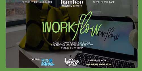 workFLOW + Focus Flow Featuring Butter Bliss Meet Up
